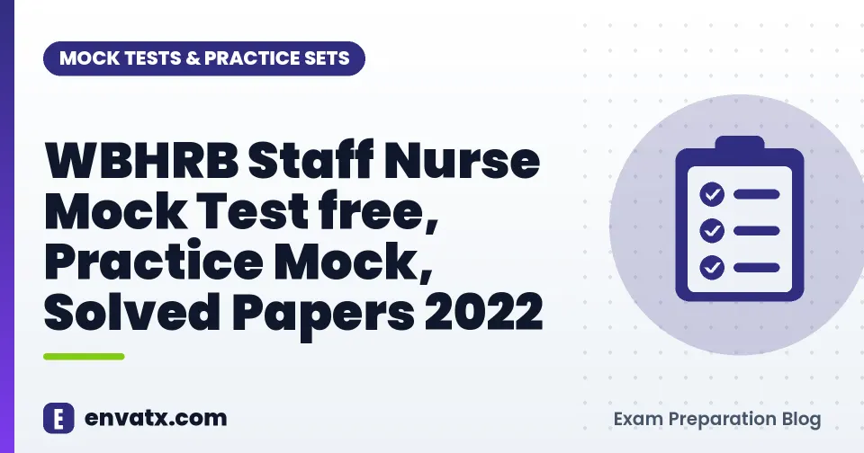 WBHRB Staff Nurse Mock Test free, Practice Mock, Solved Papers 2022