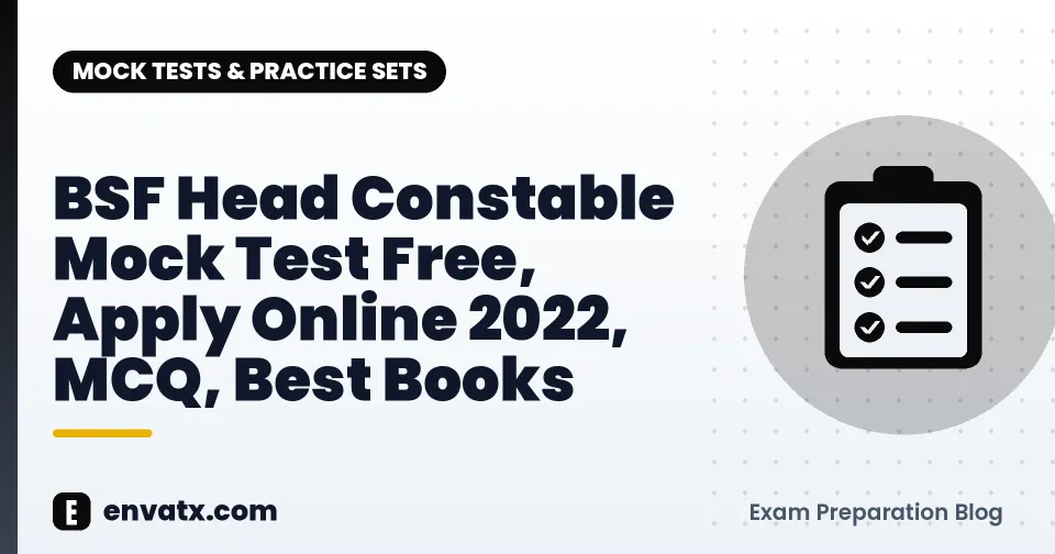 BSF Head Constable Mock Test Free, Apply Online 2022, MCQ, Best Books