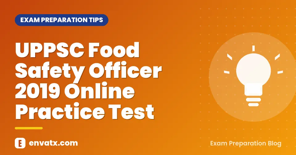 UPPSC Food Safety Officer 2019 Online Practice Test