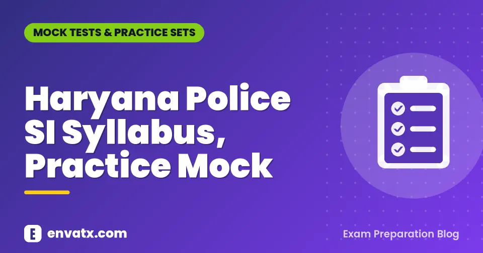 Haryana Police SI Syllabus, Practice Mock