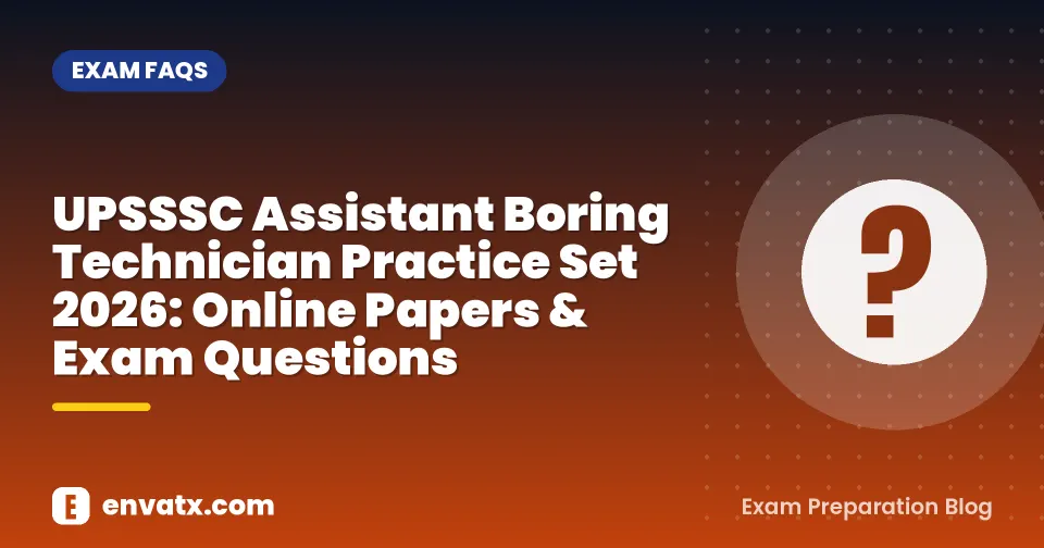 UPSSSC Assistant Boring Technician Practice Set 2026: Online Papers & Exam Questions