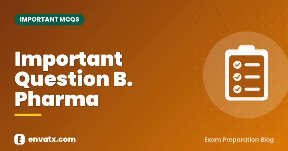 Important Question B. Pharma