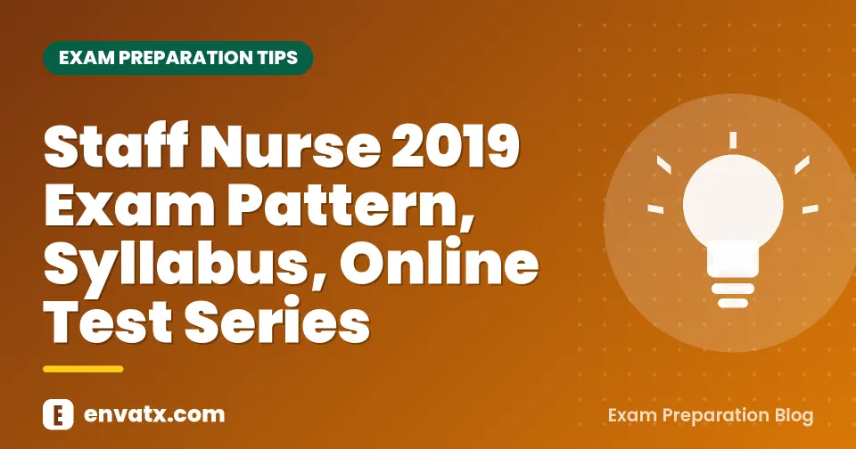 Staff Nurse 2019 Exam Pattern, Syllabus, Online Test Series
