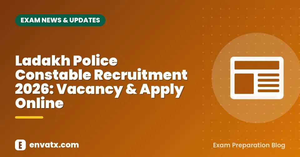 Ladakh Police Constable Recruitment 2026: Vacancy & Apply Online