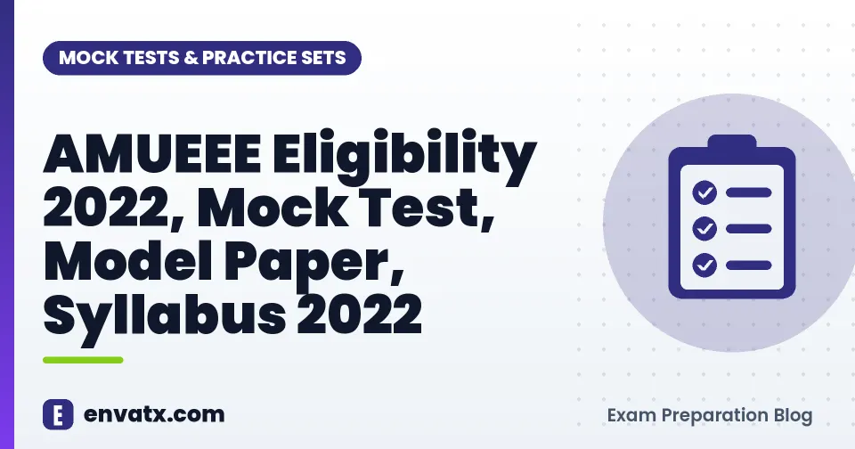 AMUEEE Eligibility 2022, Mock Test, Model Paper, Syllabus 2022