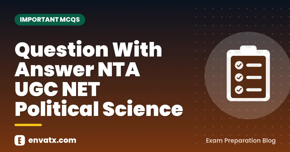 Question With Answer NTA UGC NET Political Science