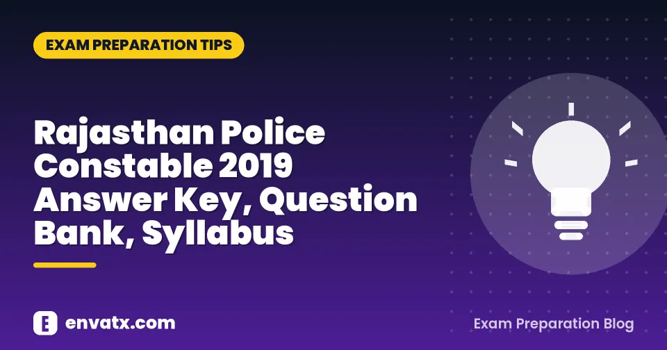 Rajasthan Police Constable 2019 Answer Key, Question Bank, Syllabus