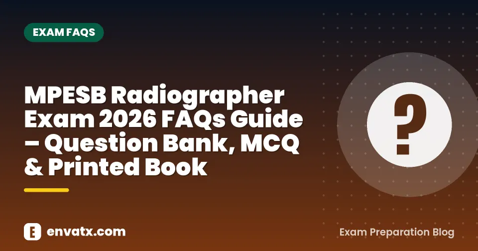 MPESB Radiographer Exam 2026 FAQs Guide – Question Bank, MCQ & Printed Book