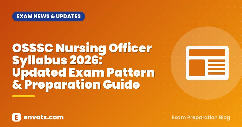 OSSSC Nursing Officer Syllabus 2026: Updated Exam Pattern & Preparation Guide