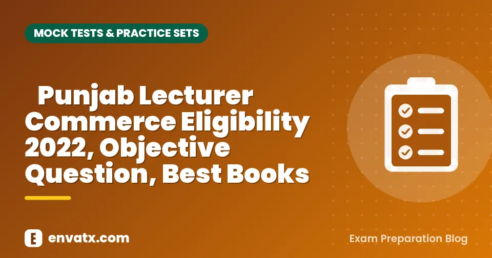 Punjab Lecturer Commerce Eligibility 2022, Objective Question, Best Books
