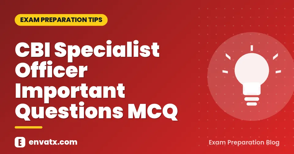CBI Specialist Officer Important Questions MCQ