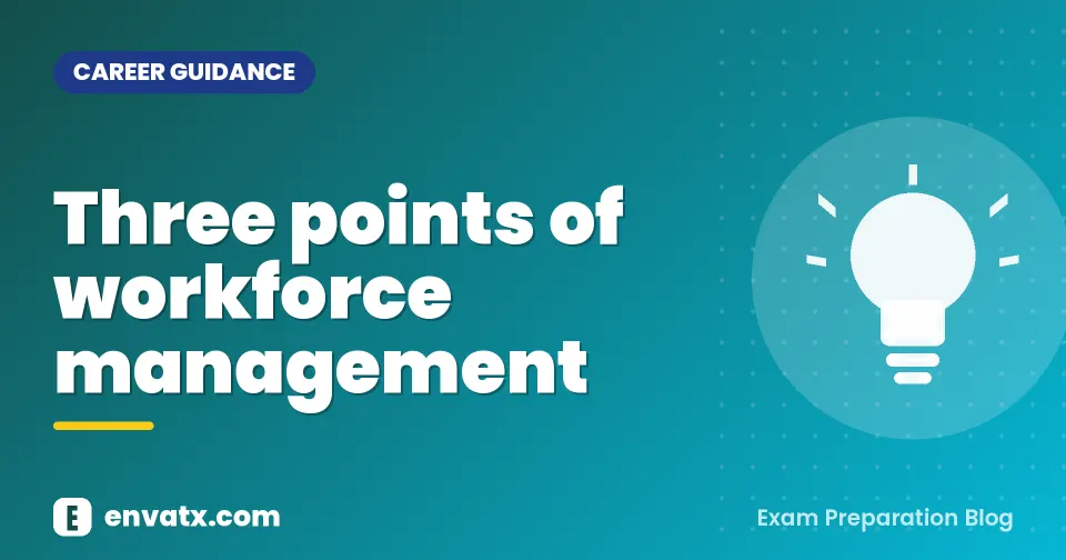 Three points of workforce management