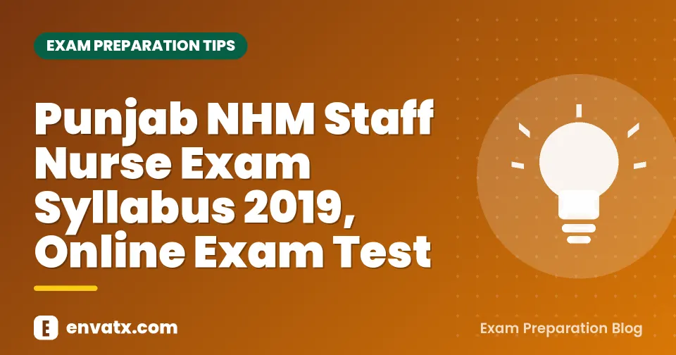 Punjab NHM Staff Nurse Exam Syllabus 2019, Online Exam Test