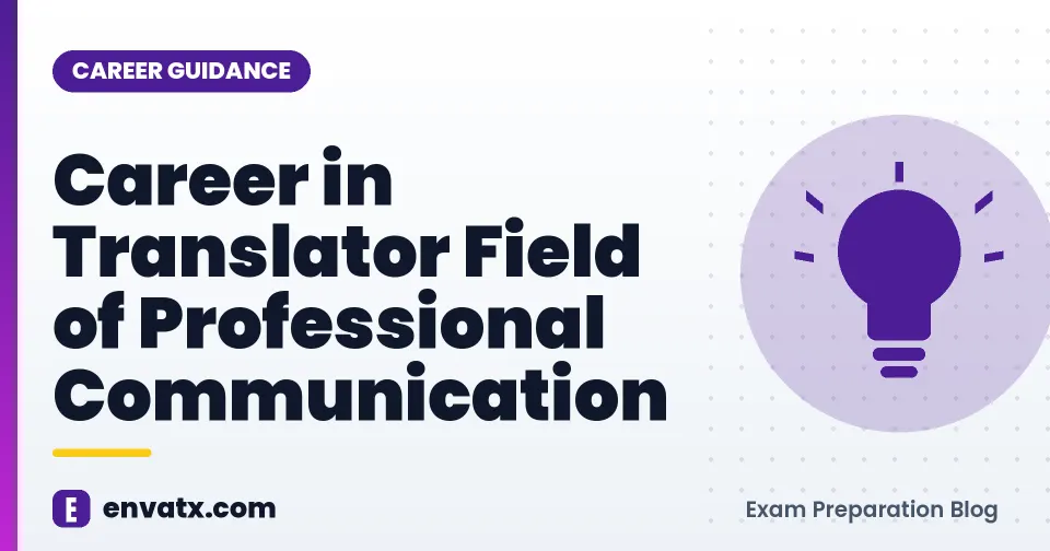 Career in Translator Field of Professional Communication (पेशेवर अनुवादक बनकर बनायें अपना कॅरियर)