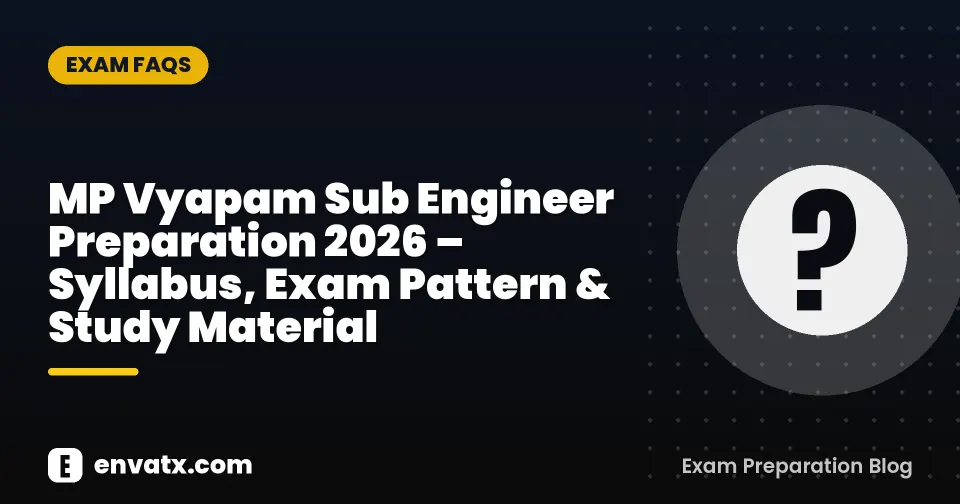 MP Vyapam Sub Engineer Preparation 2026 – Syllabus, Exam Pattern & Study Material