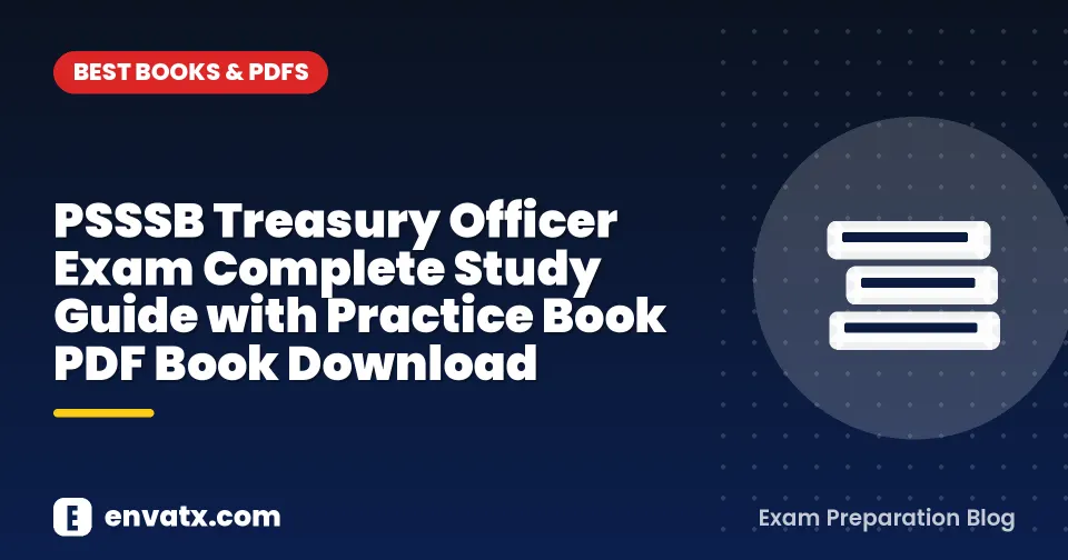 PSSSB Treasury Officer Exam Complete Study Guide with Practice Book PDF Book Download