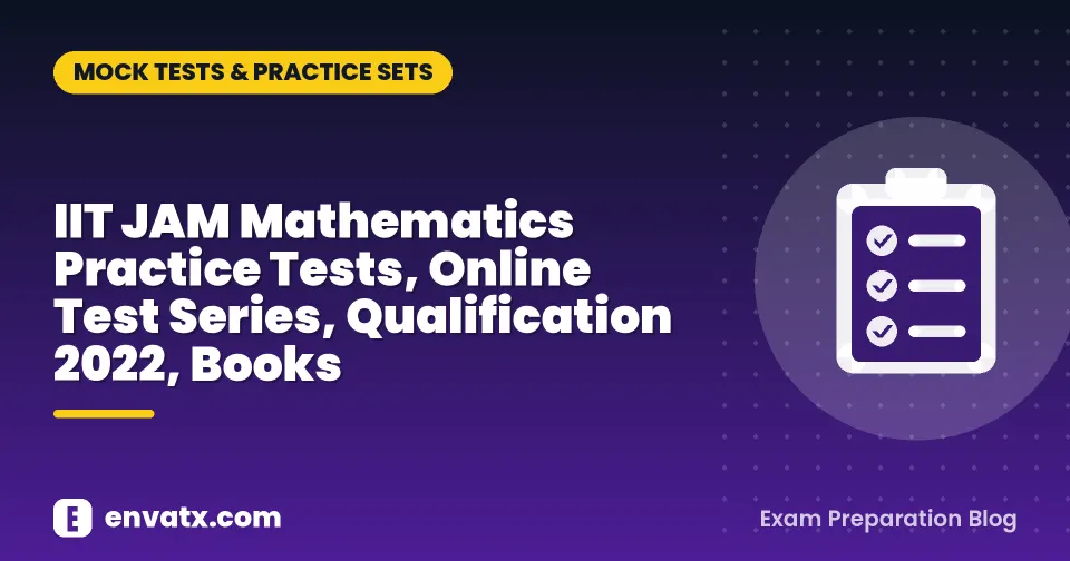 IIT JAM Mathematics Practice Tests, Online Test Series, Qualification 2022, Books