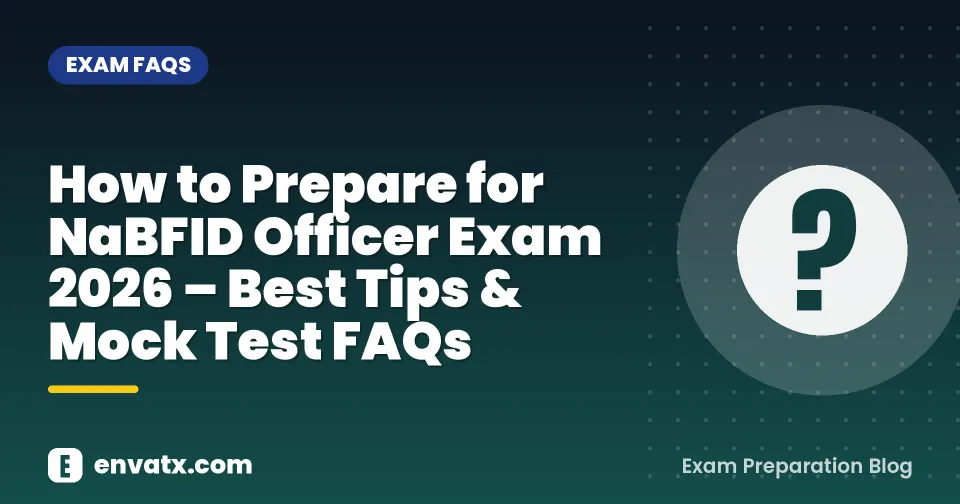 How to Prepare for NaBFID Officer Exam 2026 – Best Tips & Mock Test FAQs