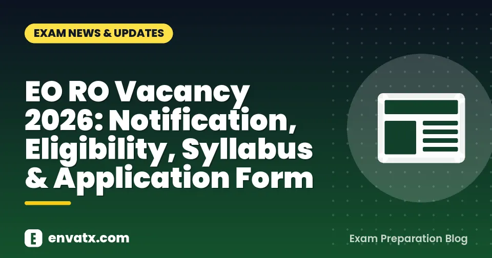 EO RO Vacancy 2026: Notification, Eligibility, Syllabus & Application Form