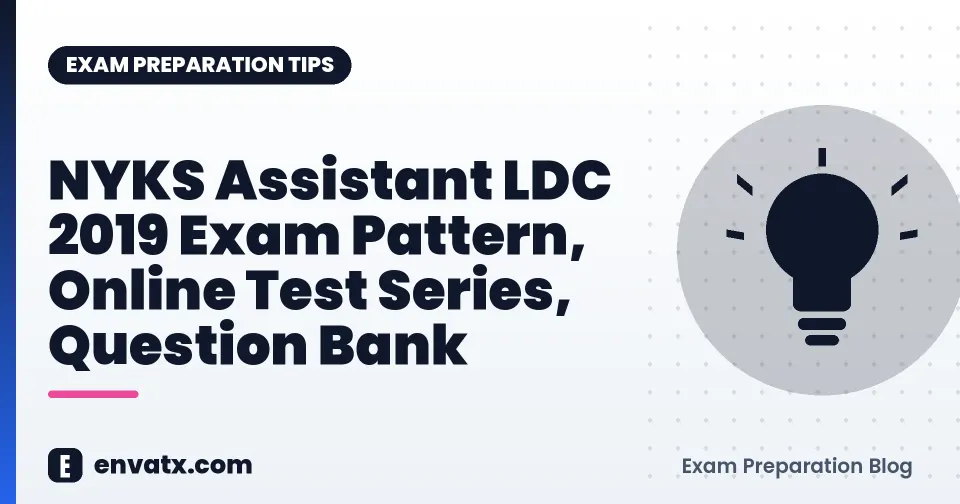 NYKS Assistant LDC 2019 Exam Pattern, Online Test Series, Question Bank