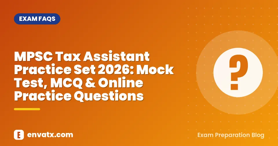 MPSC Tax Assistant Practice Set 2026: Mock Test, MCQ & Online Practice Questions
