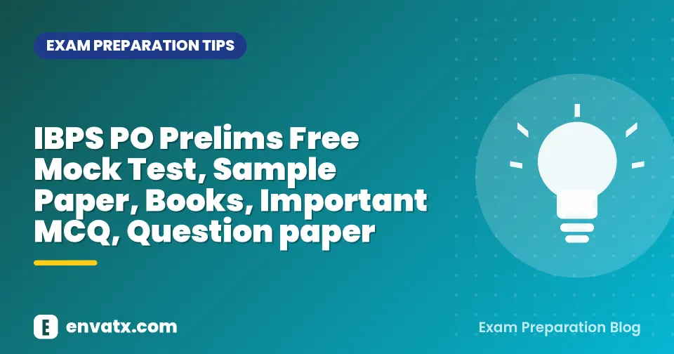 IBPS PO Prelims Free Mock Test, Sample Paper, Books, Important MCQ, Question paper