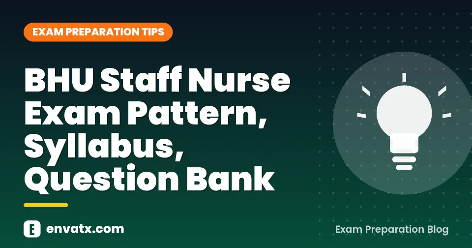 BHU Staff Nurse Exam Pattern, Syllabus, Question Bank