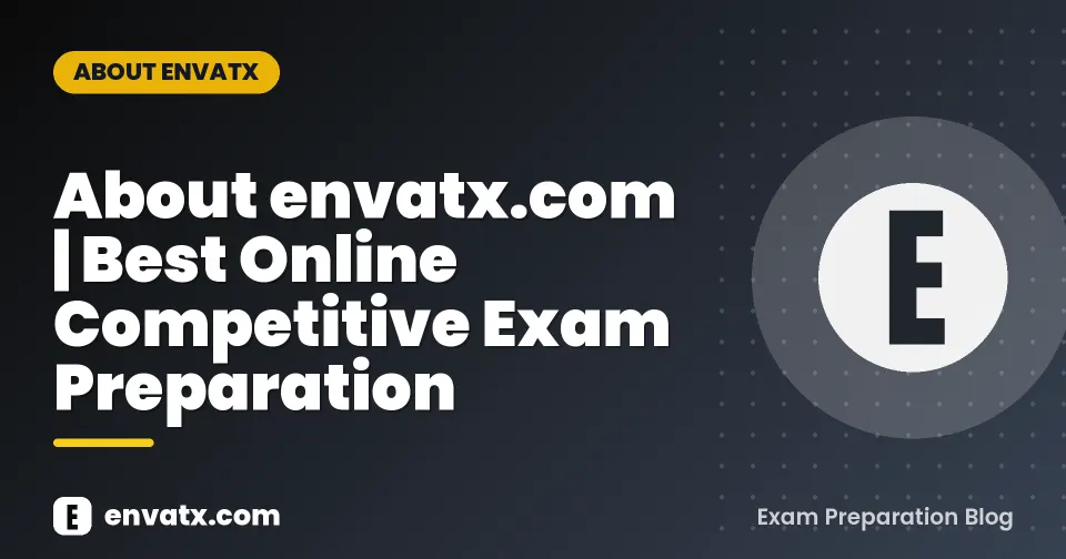 About envatx.com | Best Online Competitive Exam Preparation