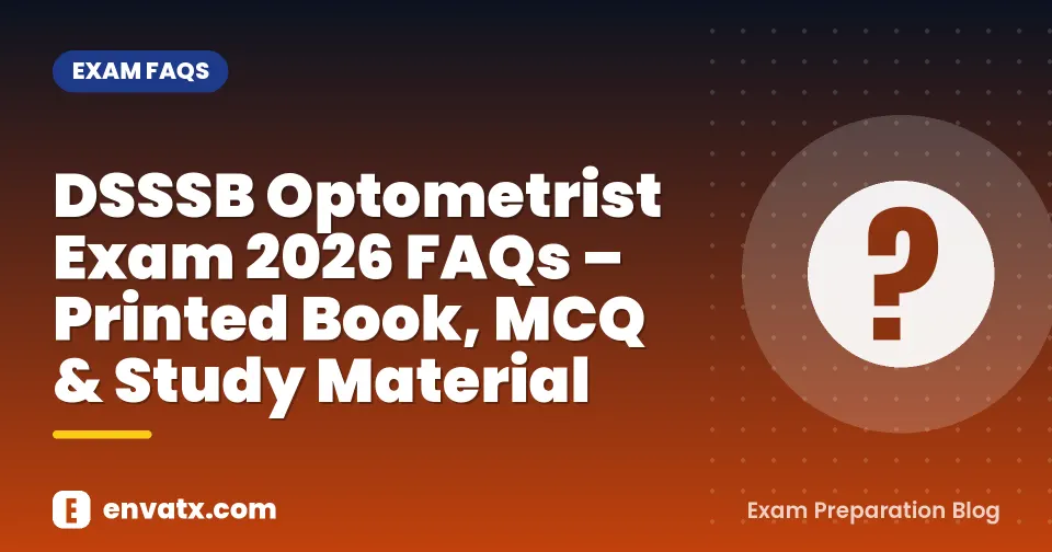 DSSSB Optometrist Exam 2026 FAQs – Printed Book, MCQ & Study Material