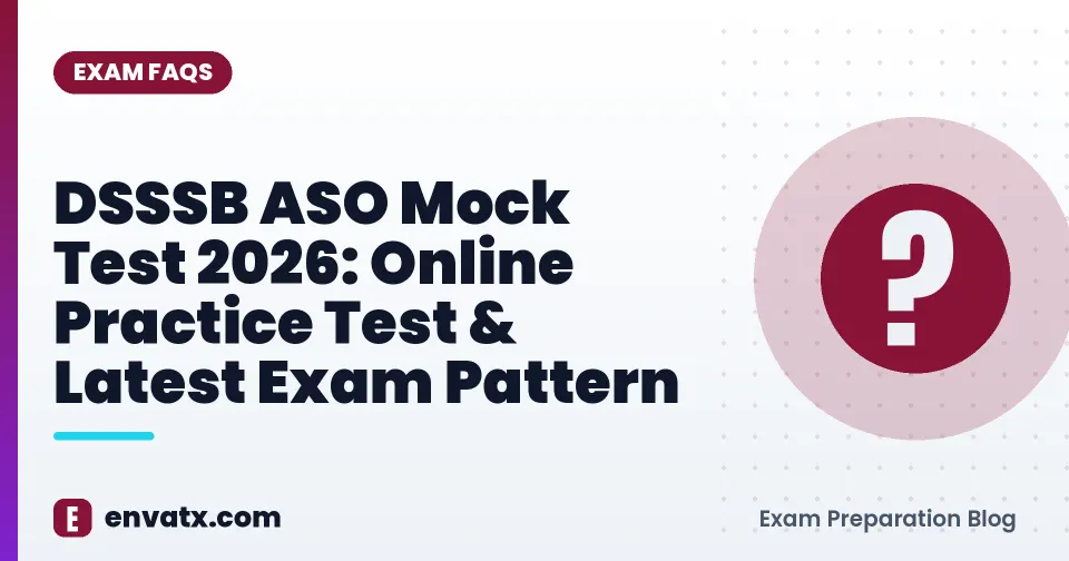 DSSSB ASO Mock Test 2026: Online Practice Test & Latest Exam Pattern