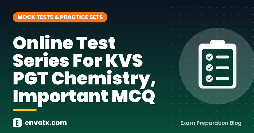 Online Test Series For KVS PGT Chemistry, Important MCQ