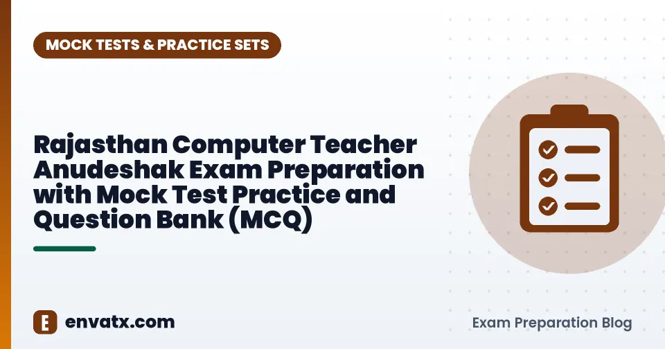 Rajasthan Computer Teacher Anudeshak Exam Preparation with Mock Test Practice and Question Bank (MCQ)