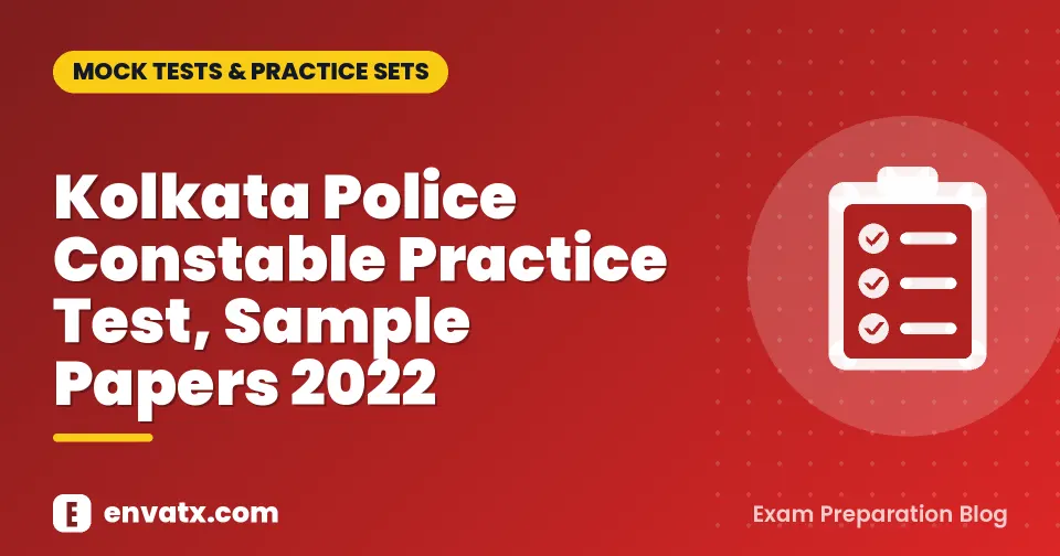 Kolkata Police Constable Practice Test, Sample Papers 2022 - envatx.com