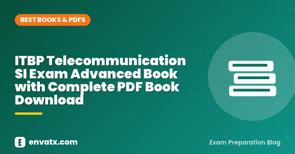 ITBP Telecommunication SI Exam Advanced Book with Complete PDF Book Download