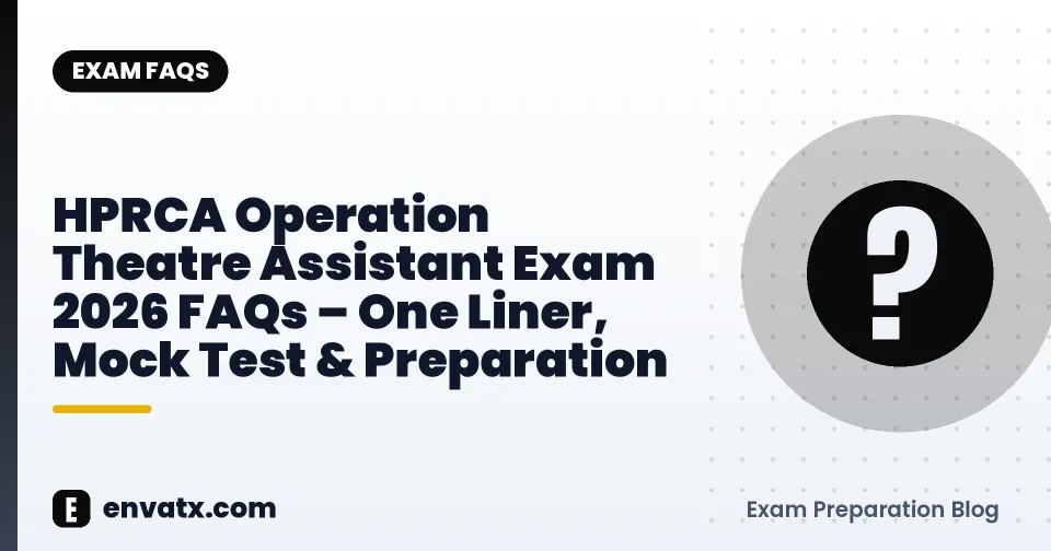 HPRCA Operation Theatre Assistant Exam 2026 FAQs – One Liner, Mock Test & Preparation
