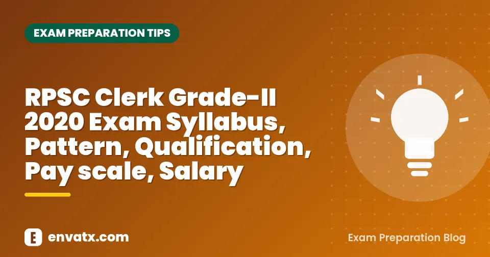 RPSC Clerk Grade-II 2020 Exam Syllabus, Pattern, Qualification, Pay scale, Salary