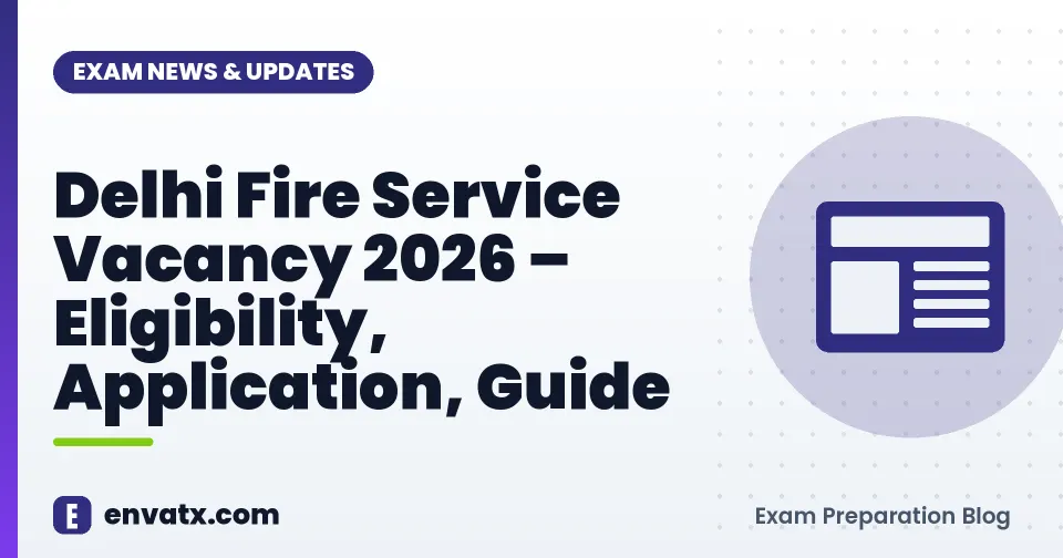 Delhi Fire Service Vacancy 2026 – Eligibility, Application, Guide