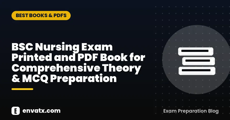 BSC Nursing Exam Printed and PDF Book for Comprehensive Theory & MCQ Preparation