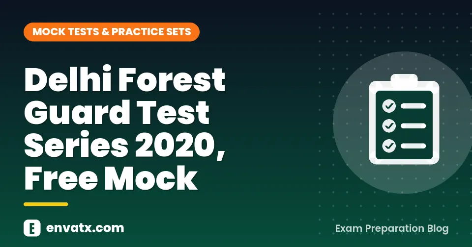 Delhi Forest Guard Test Series 2020, Free Mock