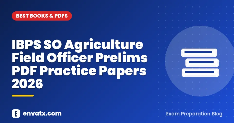 IBPS SO Agriculture Field Officer Prelims PDF Practice Papers 2026