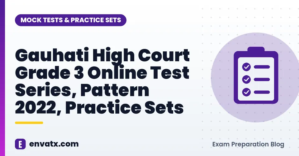 Gauhati High Court Grade 3 Online Test Series, Pattern 2022, Practice Sets