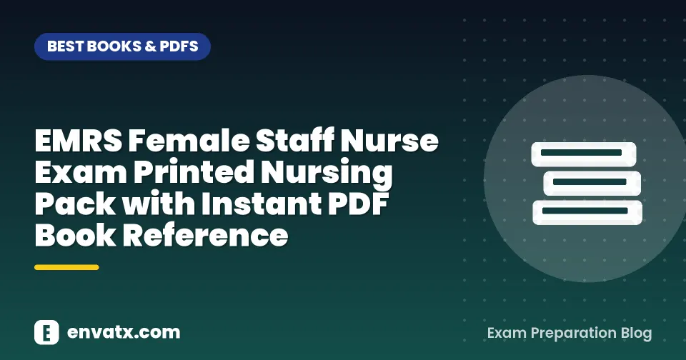 EMRS Female Staff Nurse Exam Printed Nursing Pack with Instant PDF Book Reference