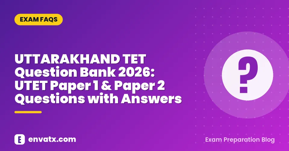 UTTARAKHAND TET Question Bank 2026: UTET Paper 1 & Paper 2 Questions with Answers