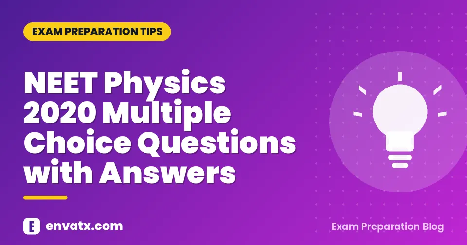 NEET Physics 2020 Multiple Choice Questions with Answers