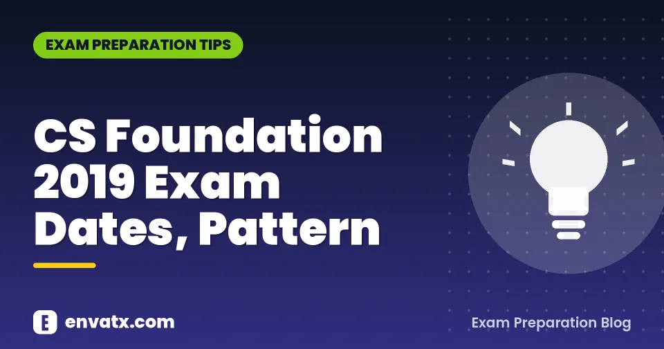 CS Foundation 2019 Exam Dates, Pattern