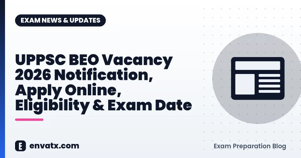 UPPSC BEO Vacancy 2026 Notification, Apply Online, Eligibility & Exam Date