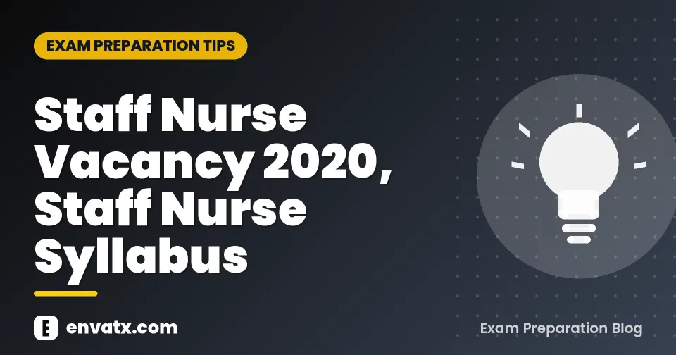Staff Nurse Vacancy 2020, Staff Nurse Syllabus