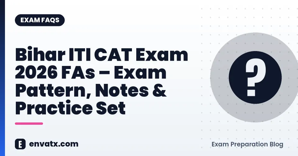Bihar ITI CAT Exam 2026 FAs – Exam Pattern, Notes & Practice Set