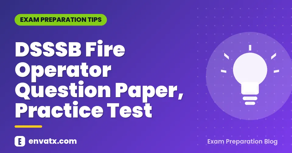 DSSSB Fire Operator Question Paper, Practice Test
