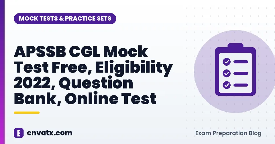 APSSB CGL Mock Test Free, Eligibility 2022, Question Bank, Online Test